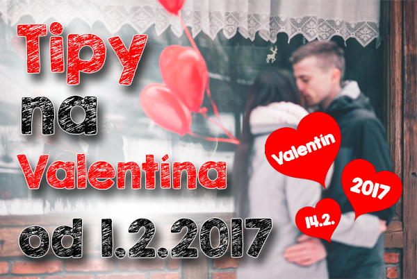 Tešte sa na tipy na Valentína od 1.2.2017 :) Tešte sa na tipy na Valentína od 1.2.2017 :)